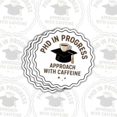 Imagem de Adesivos engraçados de 3 peças de PhD in Progress Approach with Cafeine Funny Academic Grad Student Coffee Humor Stickers Die-Cut Waterproof para laptop, garrafa de água, telefone, janela