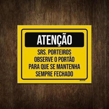 Imagem de Placa Condomínio Atenção Porteiros Mantenha Portão 27X35 - Sinalizo