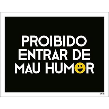 Imagem de Placa Decorativa - Proibido Entrar De Mau Humor 18X23 - Sinalizo