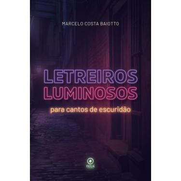 Imagem de Letreiros Luminosos Para Cantos de Escuridão - PATUA EDITORA, Sortido