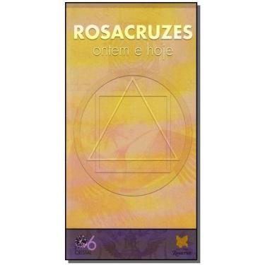 Imagem de Rosacruzes Ontem e Hoje - Coleção Serie Cristal N.06 - PENTAGRAMA PUBL