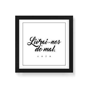 Imagem de Arte Maníacos Quadro Decorativo Livrai-nos do Mal Amém - 50x50cm (Moldura em laca preta)