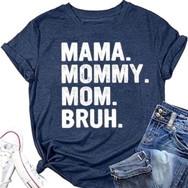 Imagem de Camiseta feminina com estampa Mama Mommy Mom Bruh para o Dia das Mães de manga curta Mom Mama Life, Azul - 2, G