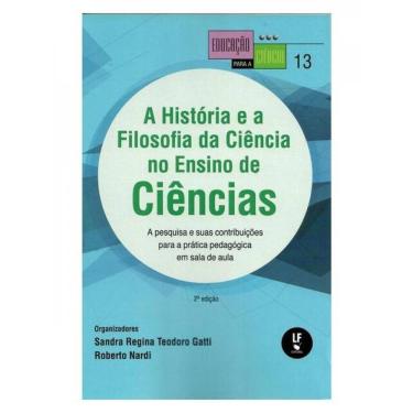 Imagem de A História E A Filosofia Da Ciência No Ensino De Ciências: A Pesquisa E Suas Contribuições Para A Pr
