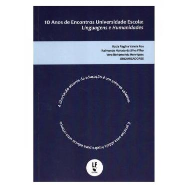 Imagem de 10 Anos De Encontros Universidade Escola: Linguagens E Humanidades - Vol. 2