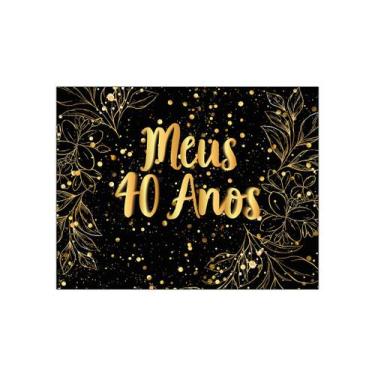 Imagem de Painel de Festa Horizontal 1,55 X 1,20 - Meus 40 Anos Efeito Brilhos D