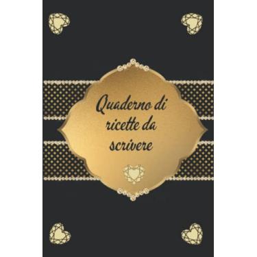 Imagem de Quaderno di ricette da scrivere: per chi ha l'abitudine di personalizzare le ricette con il proprio tocco e vuole le pagine già preimpostate. Ideale ... Adatto a tutti ed ottimo come idea regalo