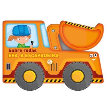 Imagem de Sobre Rodas Eva, A Escavadeira