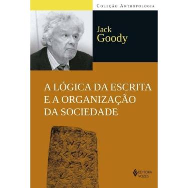 Imagem de Lógica da Escrita e a Organização da Sociedade, A