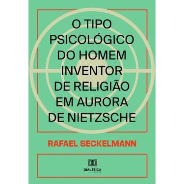 Imagem de O tipo psicológico do homem inventor de religião em Aurora de Nietzsche-Português