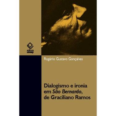 Imagem de Livro - Dialogismo e Ironia em São Bernardo, de Graciliano Ramos