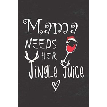 Imagem de Mama Needs her jingle juice: Lined Journal Notebook For Writing Notes or Journaling,Lined Notebook for Christmas Merry Christmas Notebook, Perfect ... - 6*9 - 110 pages - white lined paper etc