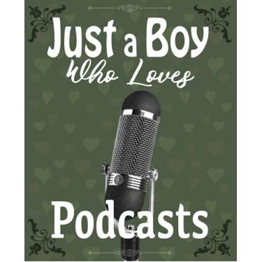 Imagem de Just a Boy Who Loves Podcasts Composition Notebook: Cute and Funny Wide Ruled Lined Journal for College with Glossy Cover and 7.5 x 9.25 inches size, Ideal To Take Classroom Notes