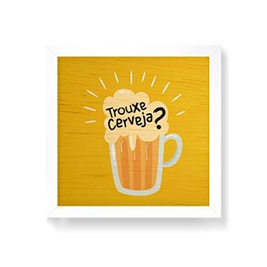Imagem de Arte Maníacos Quadro decorativo com moldura caixa branca em Madeira - Trouxe Cerveja - 30x30cm