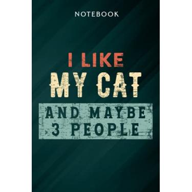 Imagem de I Like Beer My Cat and Maybe 3 People Funny Cat Lovers Gift Saying Notebook: Gifts for Women/Best Friend/Mom/Wife/Girlfriend/Boss/Coworker/Nurse/Encouragement Birthday, Menu