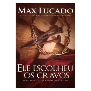 Imagem de Ele Escolheu os Cravos  Max Lucado - CPAD