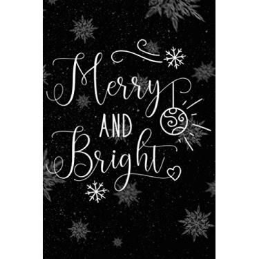 Imagem de Merry And Bright Christmas Journal: Matte Softcover, 100 Pages 6 x 9 format, lined journal for your to do's of your upcoming christmas time and party