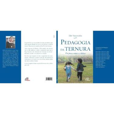 Imagem de Pedagogia Da Ternura - Via Para o Amor e a Beleza