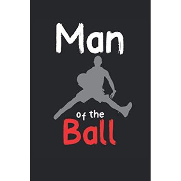 Imagem de Basketball Man of the Ball Basketball player: Dieses Notizbuch Journal mit Basketball Artwork in 6*9 mit 120 Seiten eignet sich perfekt für Basteball ... Das Taschenbuch wird seinen Zweck erfüllen
