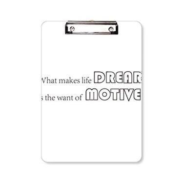 Imagem de Placa de suporte para prancheta What Makes Life Dreary is The Want of Motive com a frase What Makes Life Dreary is The Want of Motive A4