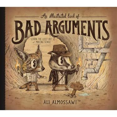 Imagem de An Illustrated Book of Bad Arguments: Learn the Lost Art of Making Sense: 0