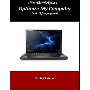 Imagem de Optimize My Computer (How The Heck Do I Book 2) (English Edition)