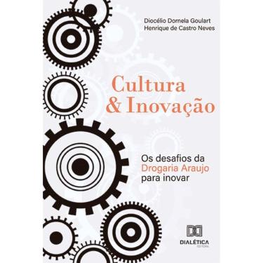 Imagem de Cultura & Inovação: Os desafios da Drogaria Araujo para inovar
