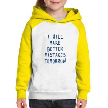 Imagem de Moletom Infantil I will make better mistakes tomorrow - Foca na Moda, 