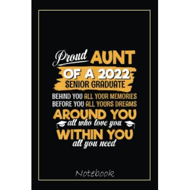 Imagem de Proud Aunt Of A 2022 Senior Graduate Senior 22 Notebook: Graduation Gift Diary For Notes, Congratulations, Graduate Journal, Gold Graduate Gifts, Graduation Journal, 6x9 college ruled notebook