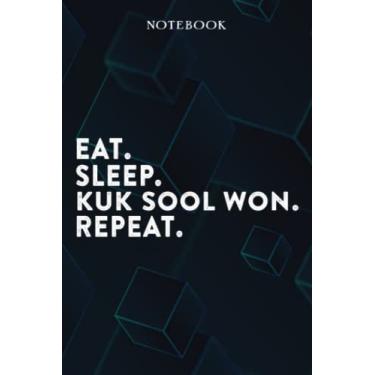 Imagem de Eat Sleep KUK SOOL WON Repeat Mom Birthday Gifts Funny - Eat Sleep Eat Sleep KUK SOOL WON Repeat Repeat: Happy Mothers Day Gift Idea for Best Mother, ... Moms, From Son - Lined Notebook,A Blank