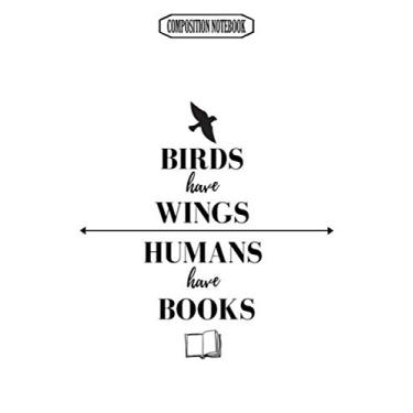 Imagem de Composition Notebook: Birds Have Wings People Have Books Memory Best Club Examination Bonsai Accessories Coloring Book Notebook Journal Notebook Blank Lined Ruled 6x9 100 Pages