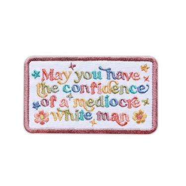 Imagem de May You Have The Confidence of A Mediocre White Men Bordado Floral Feminismo Remendos de Bordado Ativismo Feminista Ferro em Costurar Remendos para Roupas Chapéus Presentes para Mulheres Meninas 7 x 4