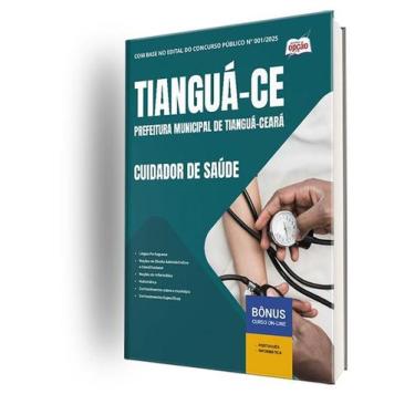 Imagem de Apostila Prefeitura de Tianguá - CE  - Cuidador de Saúde - Apostilas O