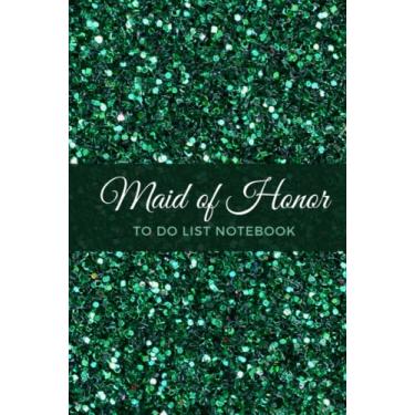 Imagem de Maid of Honor To Do List Notebook: Hardcover/Sparkly Emerald Green Glitter - Abstract Modern Art Theme/Checklist/Wedding Gift For Maid of Honor from Bride/Cute Card Alternative