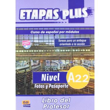 Imagem de Etapas Plus A2.2 - Fotos y Pasaporte - Libro del Profesor: Curso de Español Por Módulos