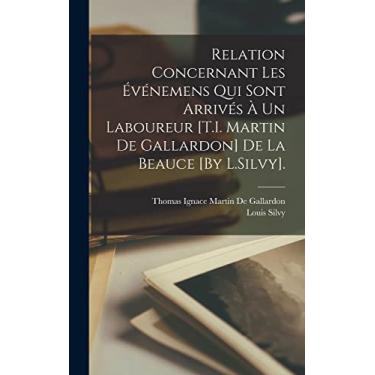 Imagem de Relation Concernant Les Événemens Qui Sont Arrivés À Un Laboureur [T.I. Martin De Gallardon] De La Beauce [By L.Silvy].