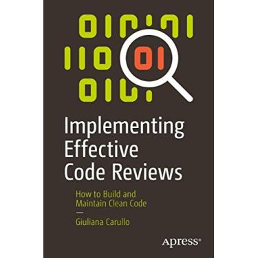 Imagem de Implementing Effective Code Reviews: How to Build and Maintain Clean Code