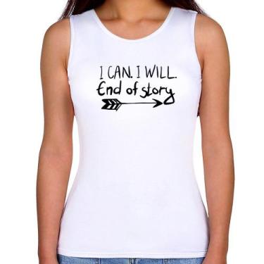 Imagem de Regata Feminina I Can. I Will. End Of Story - Foca na Moda, Branco, G