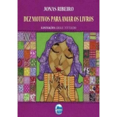 Imagem de Dez Motivos Para Amar Os Livros