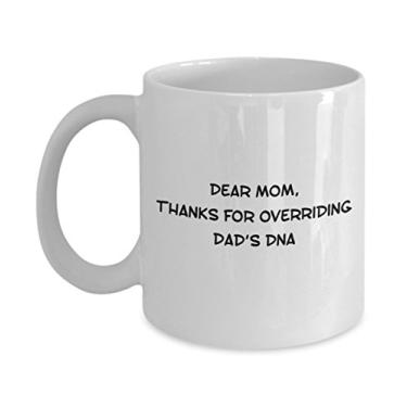 Imagem de Dear Mom Thanks For Overriding Dad's DNA - Itens exclusivos de presentes de cerâmica - Presentes para mães - Presentes para mães