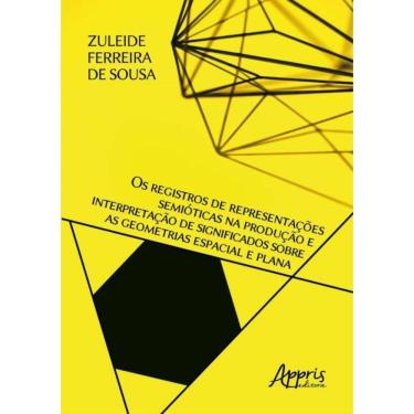 Imagem de Registros De Representacoes Semioticas Na Producao E Interpretacao De Significados Sobre As Geometrias Espacial E Plana,Os