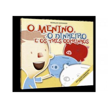 Imagem de O Menino, O Dinheiro E Os Três Cofrinhos