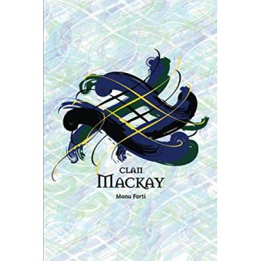 Imagem de Clan MacKay Family History Research Journal: Record your Ancestry and Genealogy findings in this Scottish Clans and Tartans Notebook