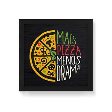 Imagem de Arte Maníacos Quadro Decorativo em Madeira Mais Pizza Menos Drama - 30x30cm (Moldura caixa em laca preta)