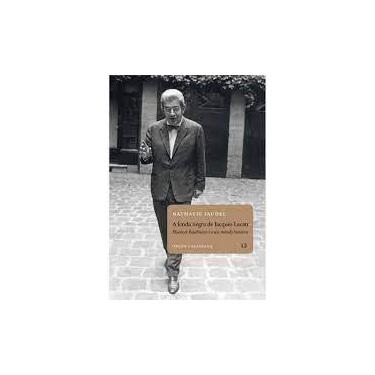 Imagem de A Lenda Negra de Jacques Lacan. Élisabeth Roudinesco e o Seu Médico Histórico - Volume 12. Coleção Opção Lacaniana