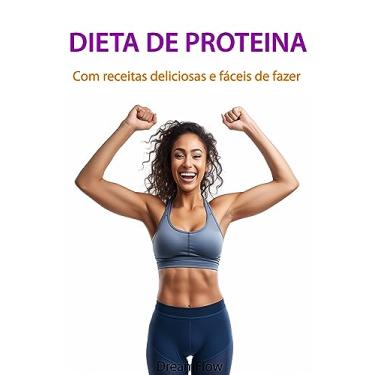 Imagem de Dieta de proteína de 20 dias: O plano alimentar para emagrecer de forma eficaz e saudável