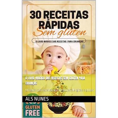 Imagem de O Livro Mágico das Receitas Sem Glúten para Crianças: Um guia com receitas para crianças alérgicas a glúten