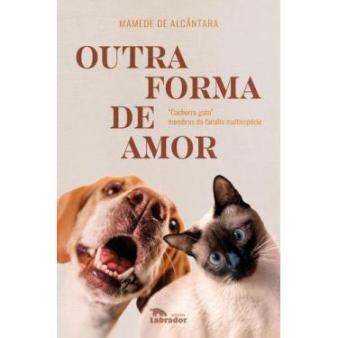 Imagem de Outra Forma de Amor - "Cachorro Gato" Membros da Família Multiespécie 