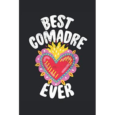 Imagem de Best Comadre Ever Gifts Spanish Lined Notebook Journal: Blank Lined Journal 6"x9" Mexicana Pocket Notebook