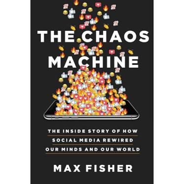 Imagem de The Chaos Machine: The Inside Story of How Social Media Rewired Our Minds and Our World